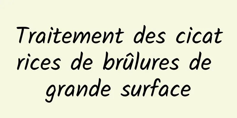 Traitement des cicatrices de brûlures de grande surface