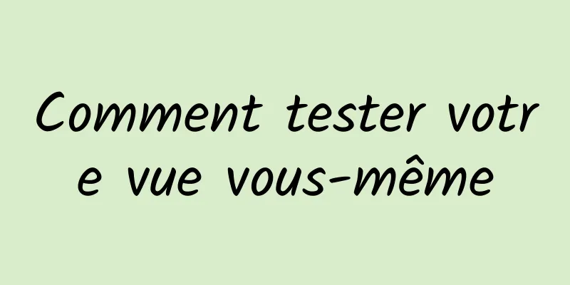 Comment tester votre vue vous-même