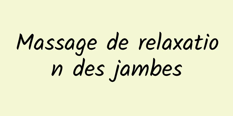 Massage de relaxation des jambes