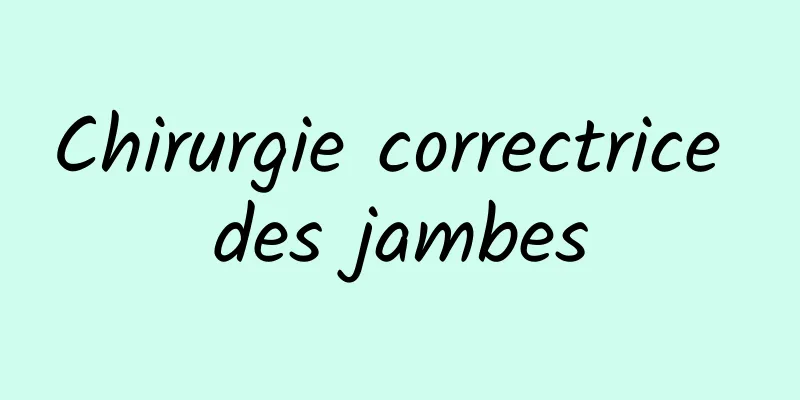 Chirurgie correctrice des jambes