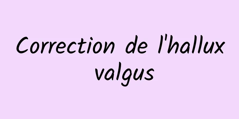 Correction de l'hallux valgus