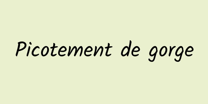 Picotement de gorge
