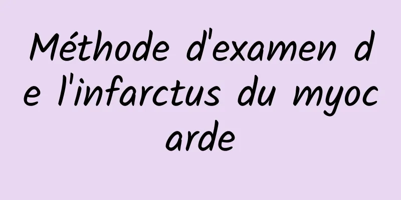 Méthode d'examen de l'infarctus du myocarde