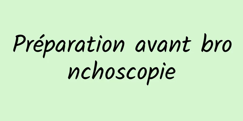 Préparation avant bronchoscopie