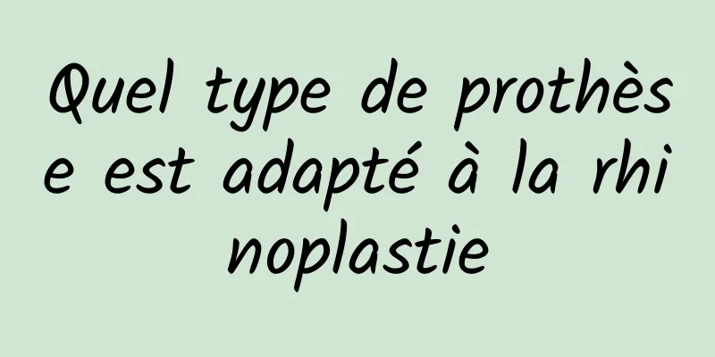 Quel type de prothèse est adapté à la rhinoplastie