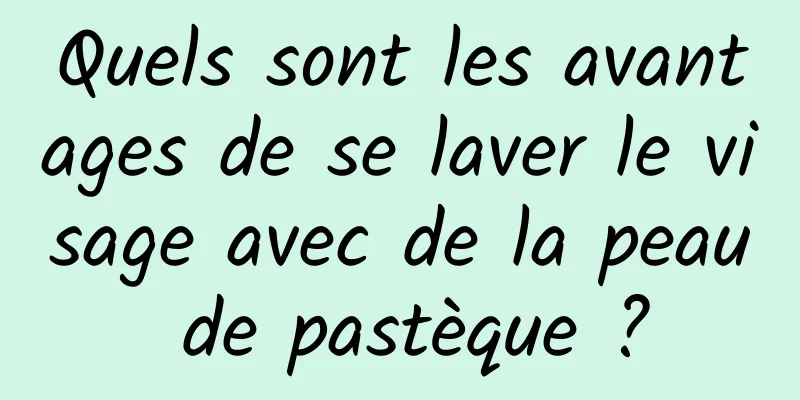 Quels sont les avantages de se laver le visage avec de la peau de pastèque ?
