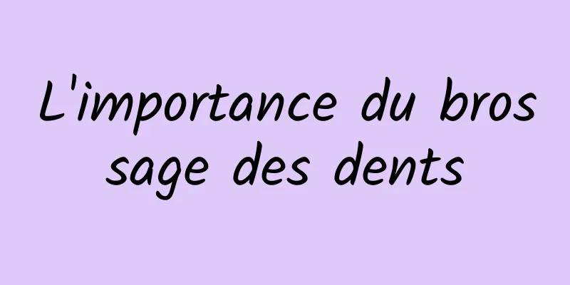 L'importance du brossage des dents