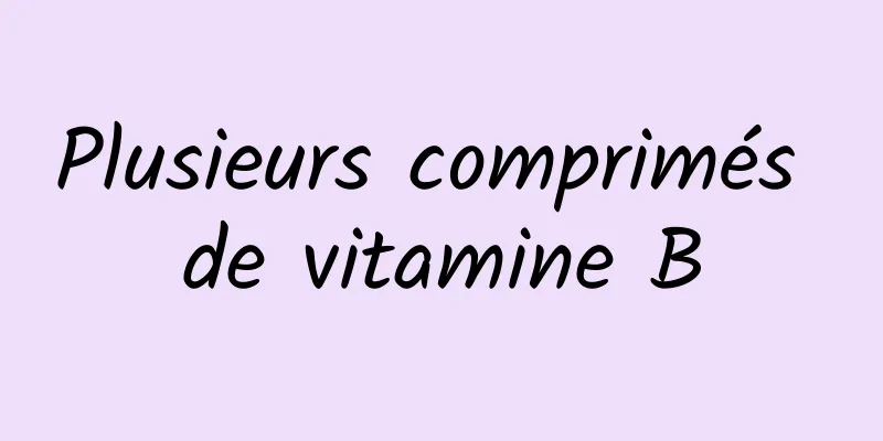 Plusieurs comprimés de vitamine B