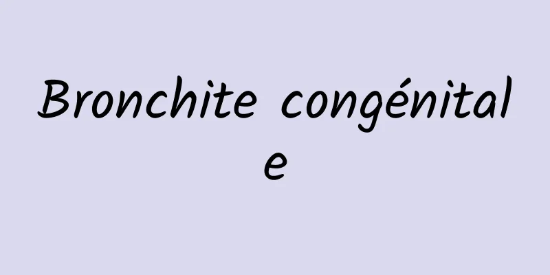 Bronchite congénitale