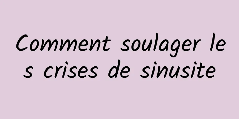 Comment soulager les crises de sinusite