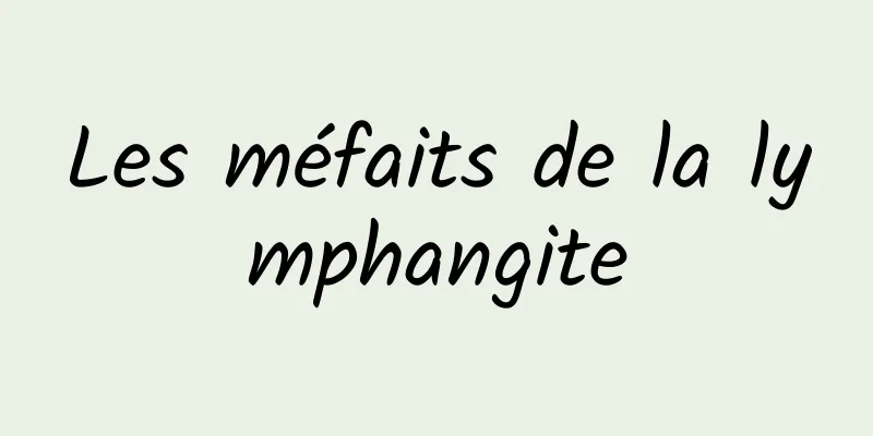 Les méfaits de la lymphangite