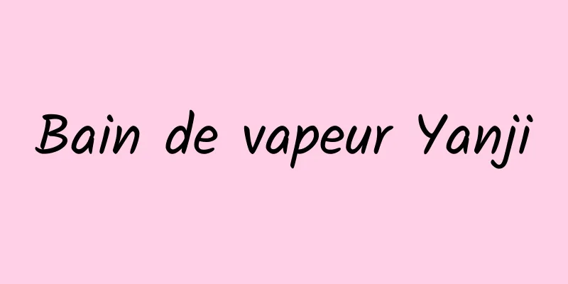 Bain de vapeur Yanji