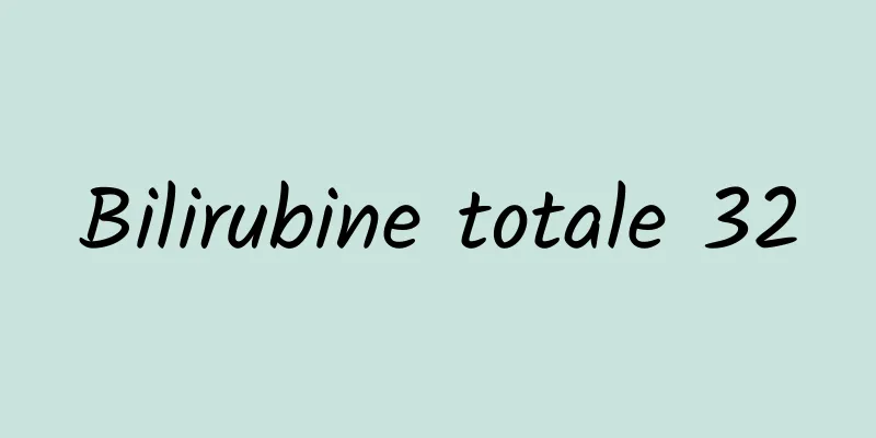 Bilirubine totale 32