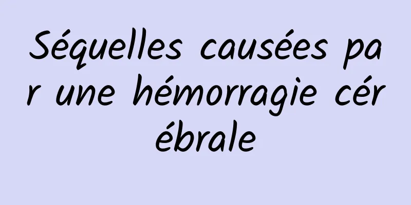 Séquelles causées par une hémorragie cérébrale