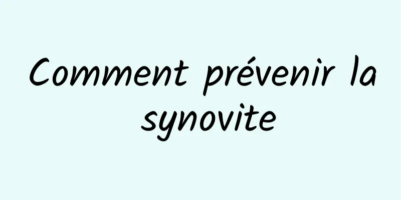 Comment prévenir la synovite