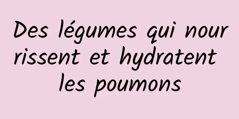 Des légumes qui nourrissent et hydratent les poumons
