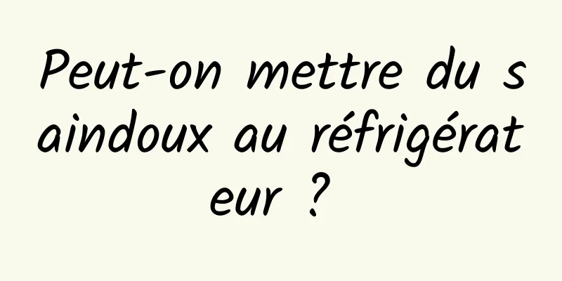 Peut-on mettre du saindoux au réfrigérateur ? 