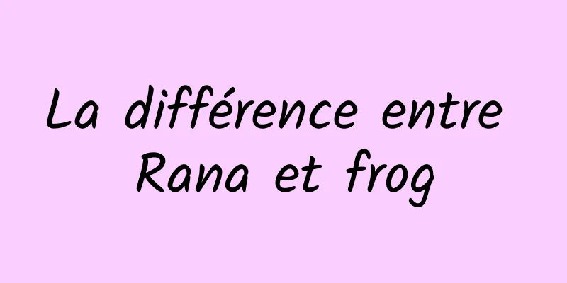 La différence entre Rana et frog