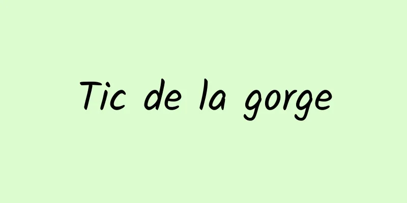 Tic de la gorge