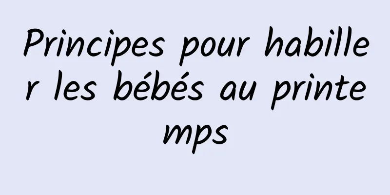 Principes pour habiller les bébés au printemps