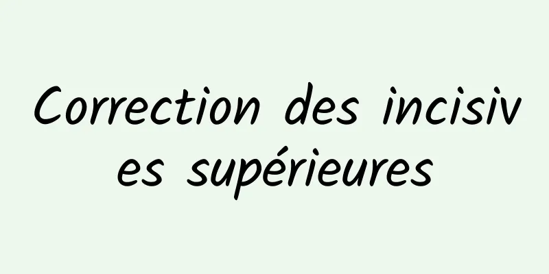 Correction des incisives supérieures