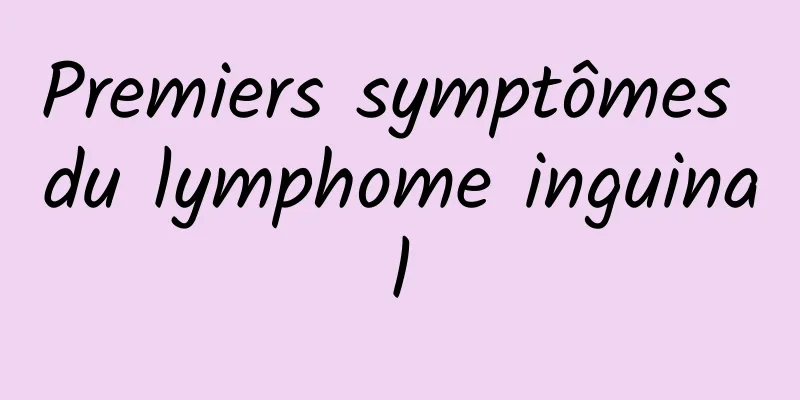 Premiers symptômes du lymphome inguinal