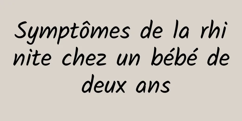Symptômes de la rhinite chez un bébé de deux ans