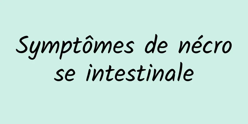 Symptômes de nécrose intestinale