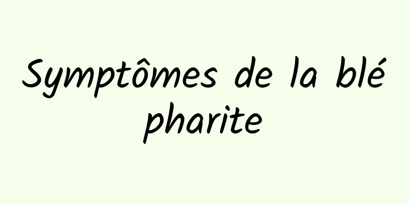 Symptômes de la blépharite