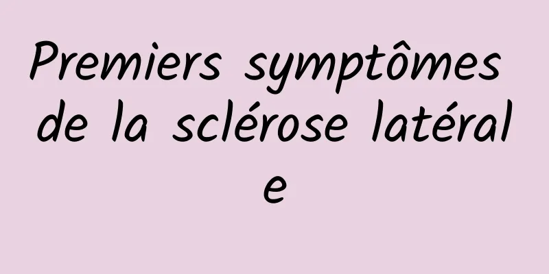 Premiers symptômes de la sclérose latérale