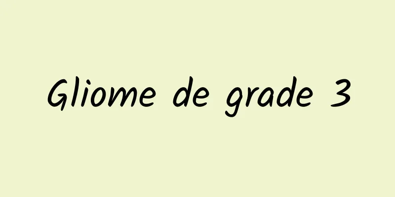 Gliome de grade 3