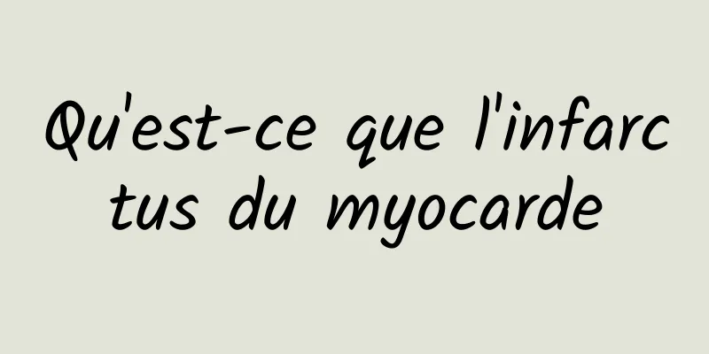 Qu'est-ce que l'infarctus du myocarde