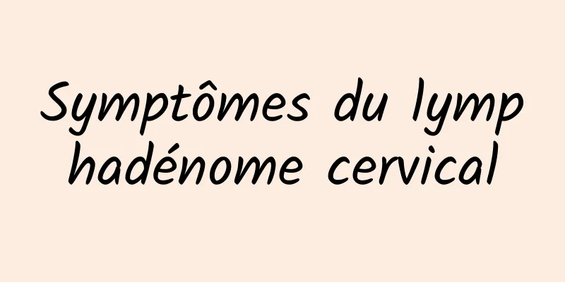 Symptômes du lymphadénome cervical