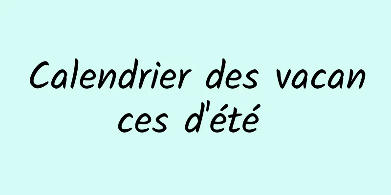 Calendrier des vacances d'été 
