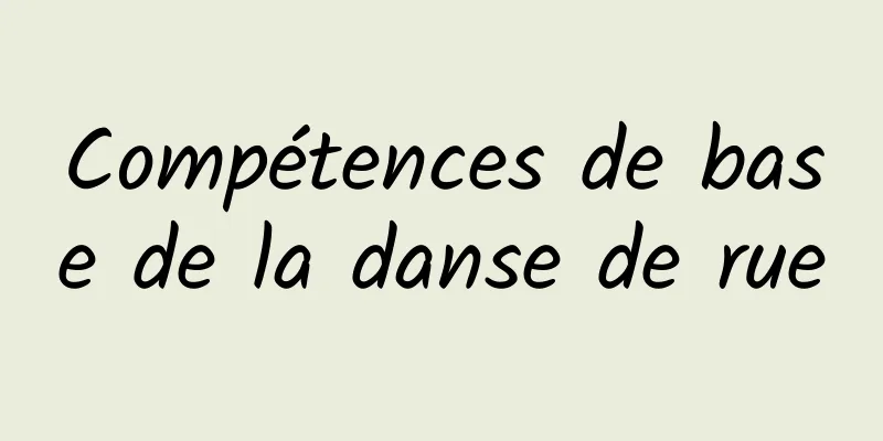 Compétences de base de la danse de rue