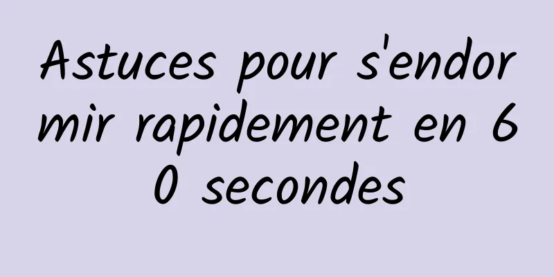 Astuces pour s'endormir rapidement en 60 secondes