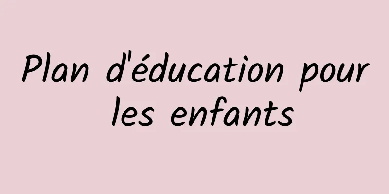 Plan d'éducation pour les enfants