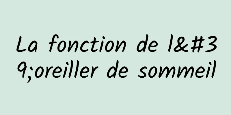 La fonction de l'oreiller de sommeil