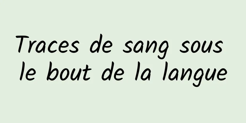 Traces de sang sous le bout de la langue