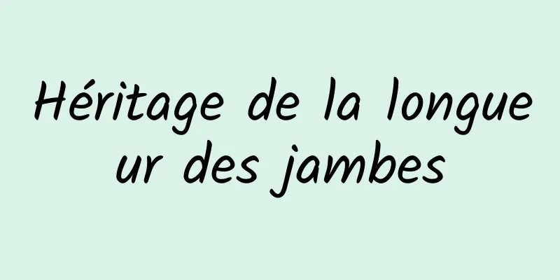 Héritage de la longueur des jambes