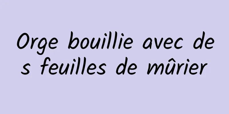 Orge bouillie avec des feuilles de mûrier