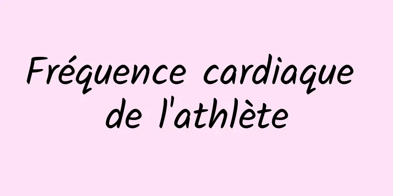 Fréquence cardiaque de l'athlète