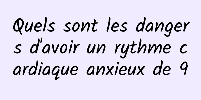 Quels sont les dangers d'avoir un rythme cardiaque anxieux de 90