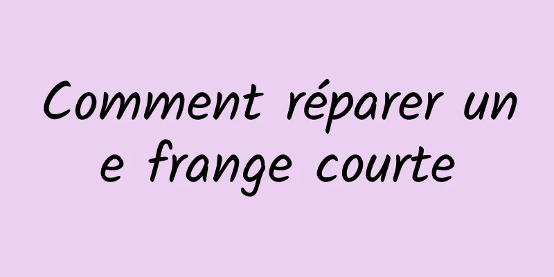 Comment réparer une frange courte