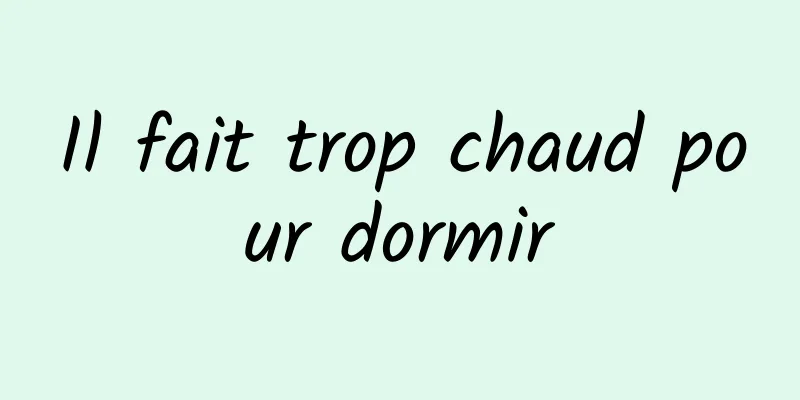 Il fait trop chaud pour dormir