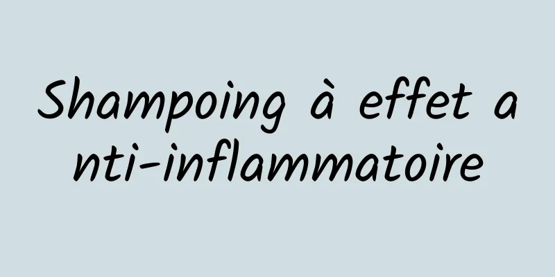 Shampoing à effet anti-inflammatoire