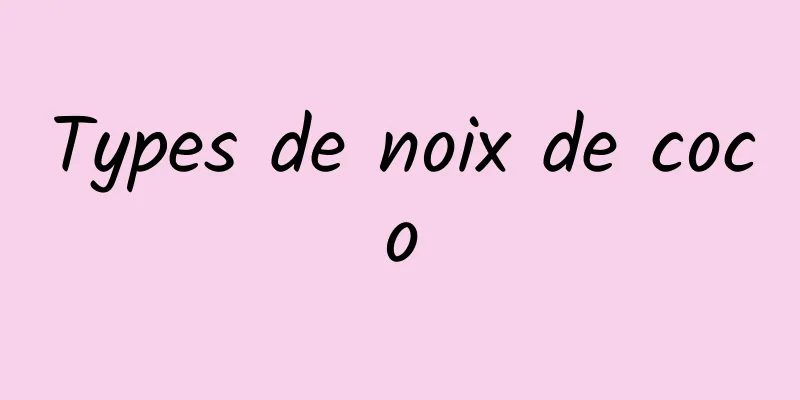 Types de noix de coco