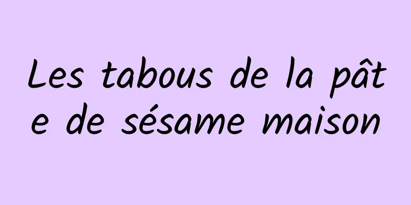 Les tabous de la pâte de sésame maison
