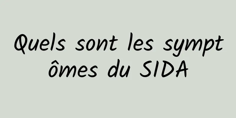 Quels sont les symptômes du SIDA
