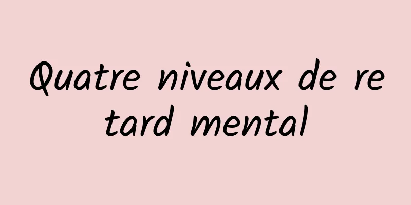 Quatre niveaux de retard mental